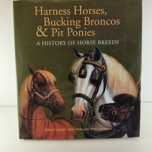 Harness Horses Bucking Broncos & Pit Ponies  hardcover 10$ Book Sale 99